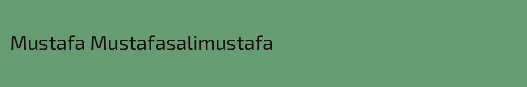 Mustafa Mustafasalimustafa